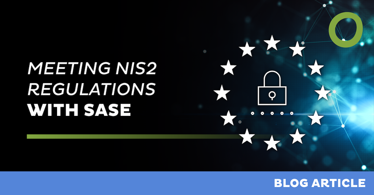 Meeting NIS2 regulations with SASE