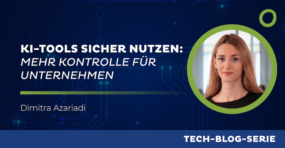 KI-Tools sicher nutzen: Mehr Kontrolle für Unternehmen
