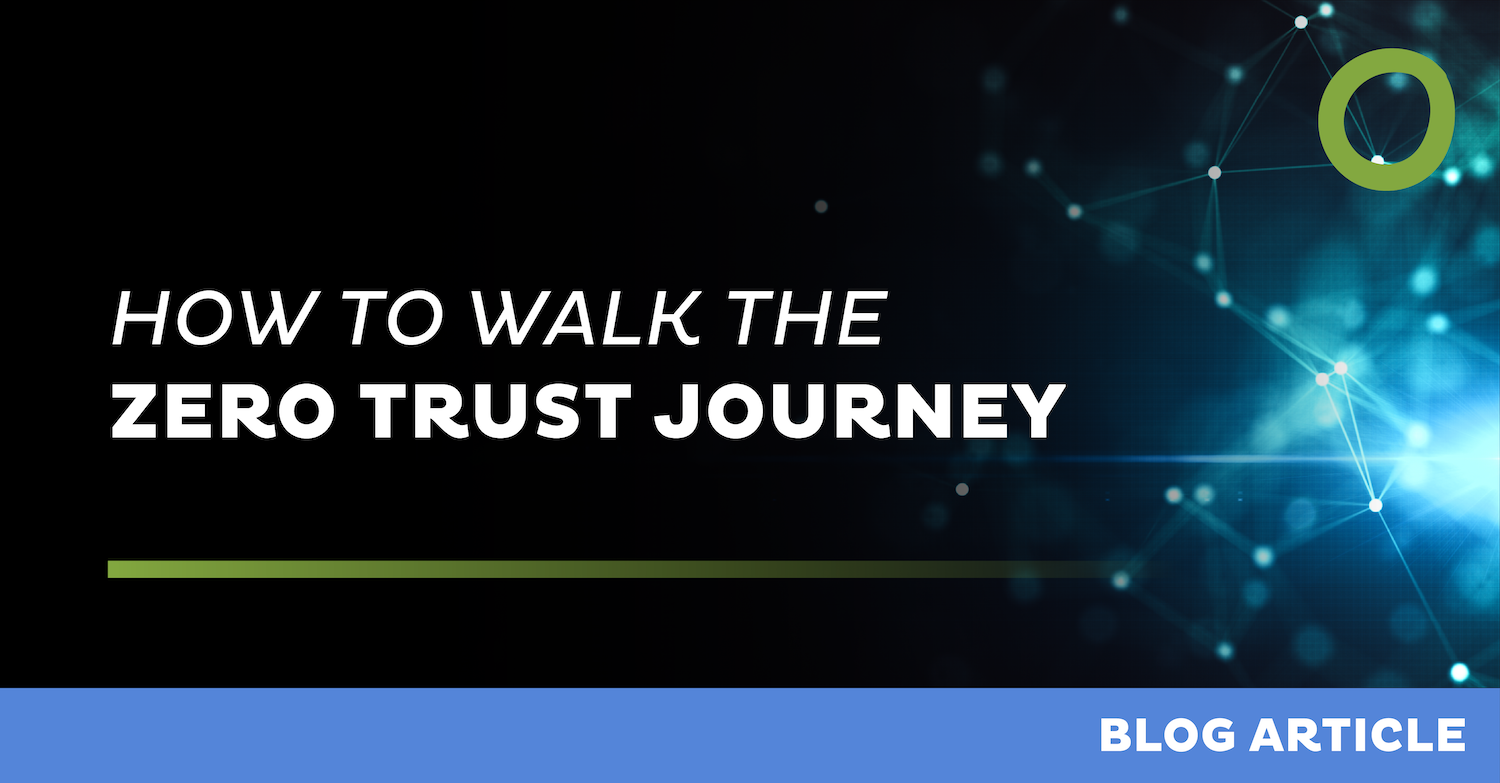 How to Walk the Zero Trust Journey