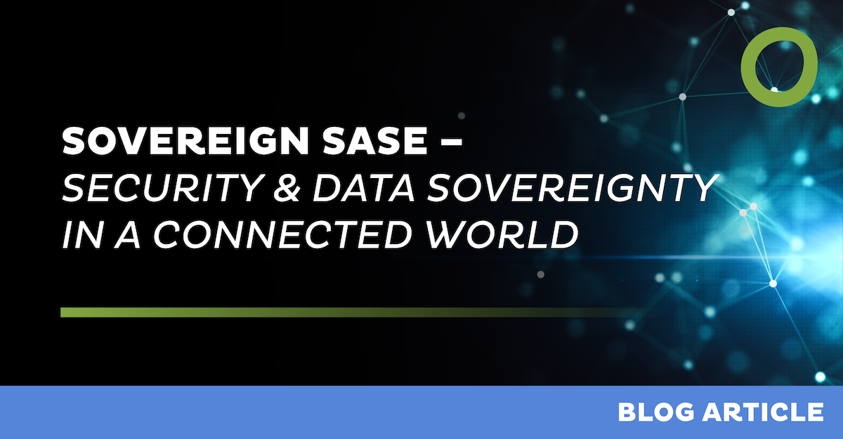 Sovereign SASE , Security and Data Sovereignty in a Connected World