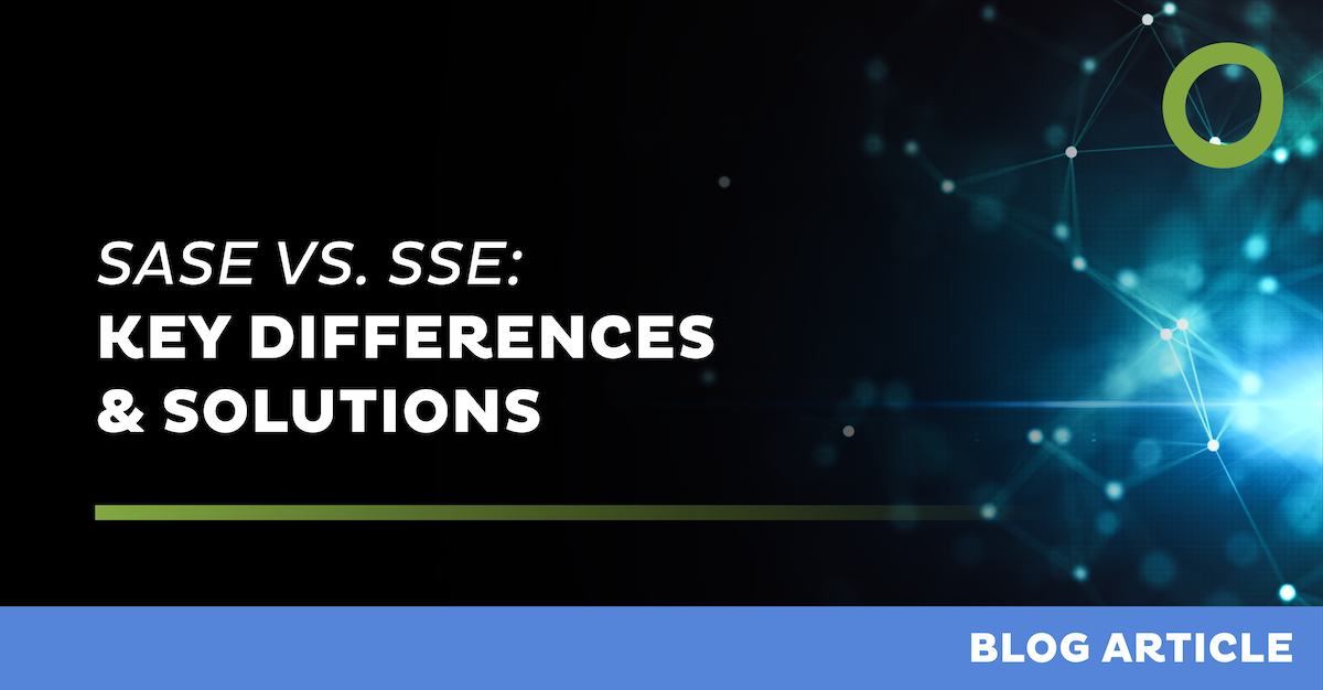 SASE vs SSE: Key Differences & Solutions