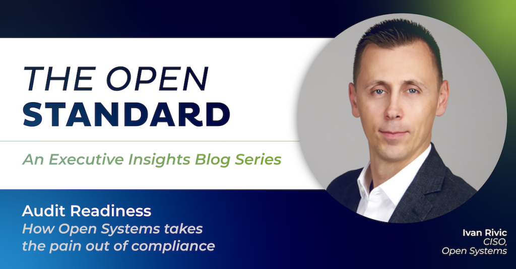 Audit readiness: how Open Systems takes the pain out of compliance