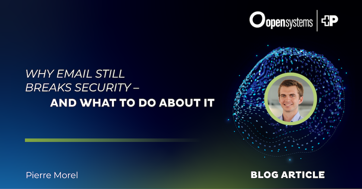Why Email Still Breaks Security , and What to Do About It